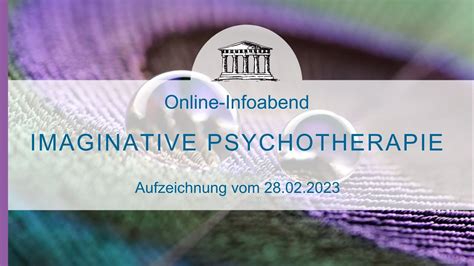 Imaginative Psychotherapie Aufzeichnung Vom Infoabend Am 28 02 2023