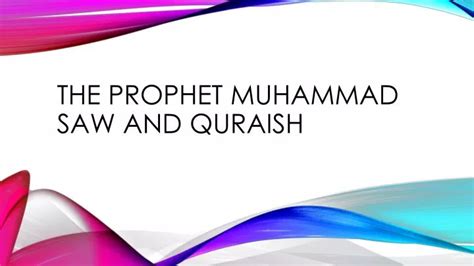 PPT - The prophet Muhammad saw and quraish PowerPoint Presentation ...