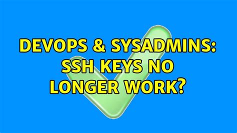 DevOps SysAdmins SSH Keys No Longer Work 2 Solutions YouTube