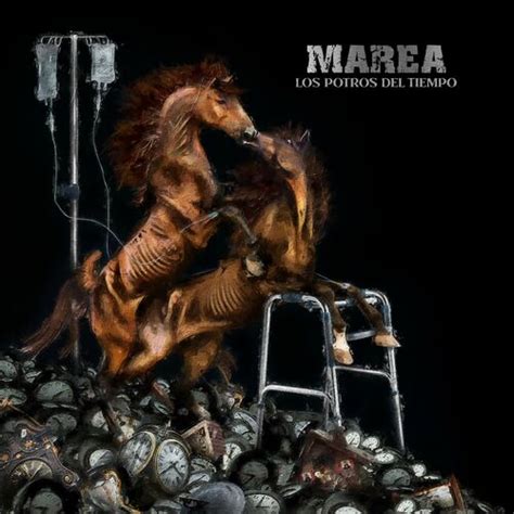 Marea Los Potros Del Tiempo Letras De Canciones Deezer