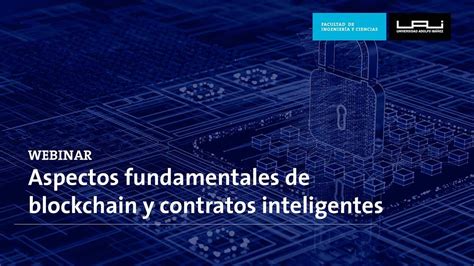 Webinar Aspectos Fundamentales De Blockchain Y Contratos Inteligentes