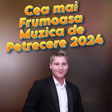 Cea Mai Frumoasa Muzica De Petrecere 2024 MARIUS ANGHELE Qobuz