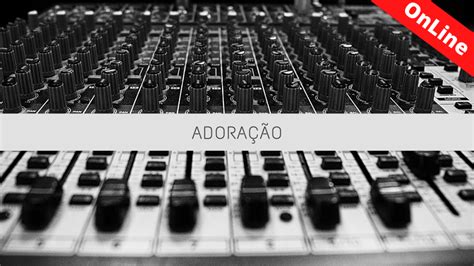 Ordem De Culto Online Adoração Adoramos O Nosso Salvador Área De