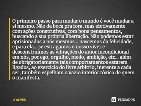 ⁠o Primeiro Passo Para Mudar O Mundo A Alves Pensador