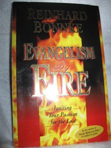 Evangelism By Fire Igniting Your Passion For Evangelism By Reinhard