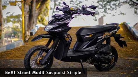 Beat Street Modifikasi Simple Warna Velg Ban Suspensi