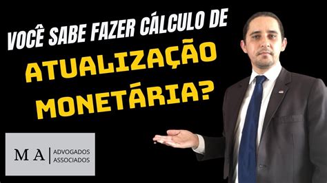 Você Sabe Atualizar Valores Com Cálculo De Atualização Monetária Youtube