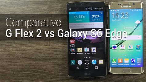 Comparativo G Flex Vs Galaxy S Edge Tudocelular Youtube