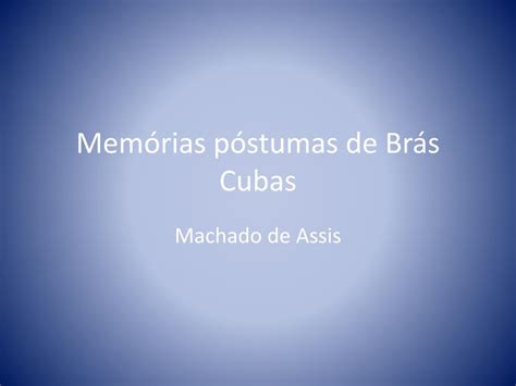 PPT Memórias póstumas de Brás Cubas PowerPoint Presentation free