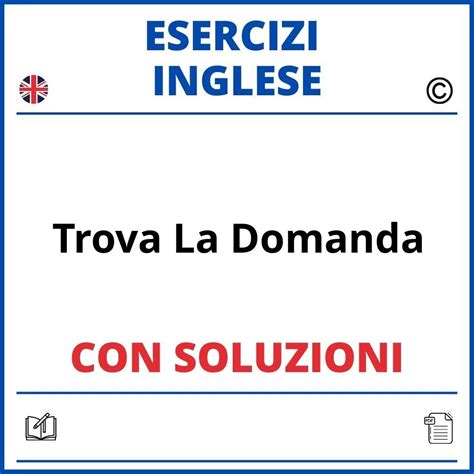 Esercizi Inglese Trova La Domanda PDF Soluzioni