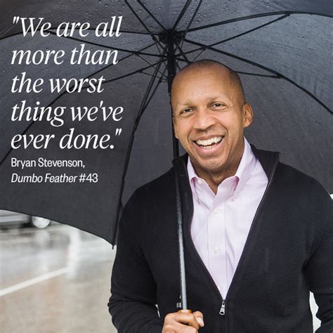 Bryan Stevenson Quote There Is A Strength A Power Even In