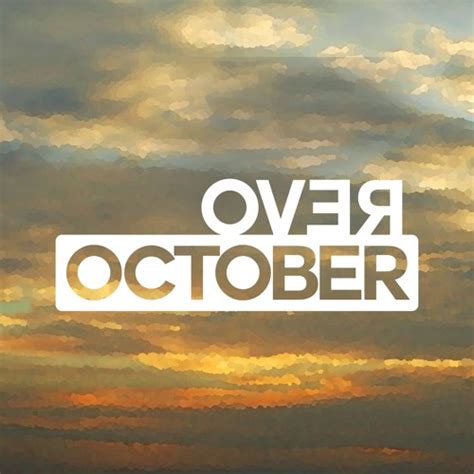 Stream Over October Music Listen To Songs Albums Playlists For Free