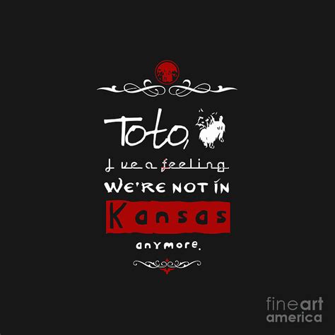 Toto I Ve A Feeling Were Not In Kansas Anymore Drawing By Padma Nuraini Pixels