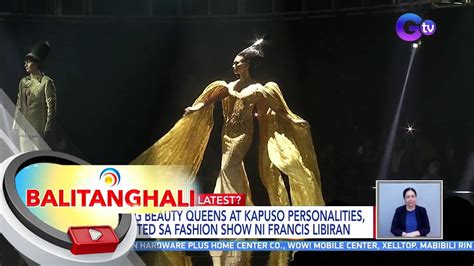 Ilang Beauty Queens At Kapuso Personalities Spotted Sa Fashion Show Ni