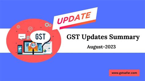 Gst Updates Summary August Gst Safar