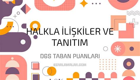 DGS Halkla İlişkiler ve Tanıtım 2023 Taban Puanları Sıralamalar