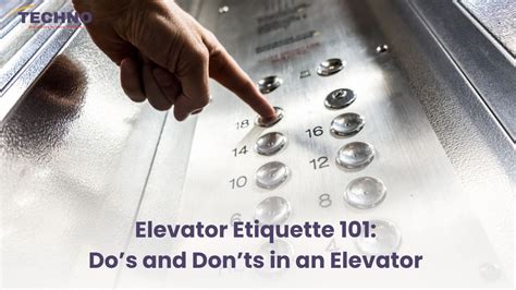 Elevator Etiquette 101 Dos And Donts In An Elevator Techno Elevators