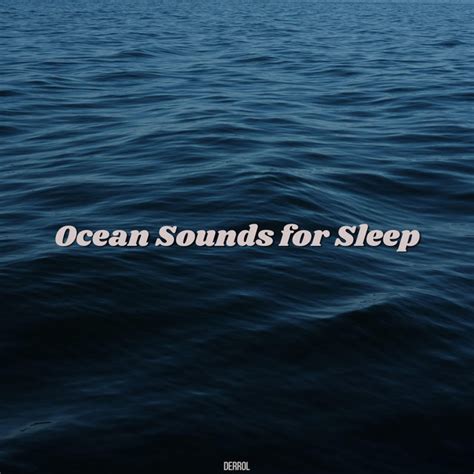 Ocean Wave Ambience For Sleep Song And Lyrics By Derrol Ocean Sounds