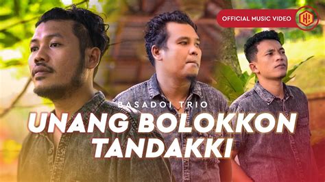 Basadoi Trio Unang Bolokkon Tandakki Official Music Video Youtube