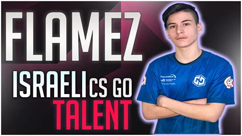 FLAMEZ ISRAELI CS GO PROSPECT ENDPOINT FLAMEZ HIGHLIGHTS CS GO