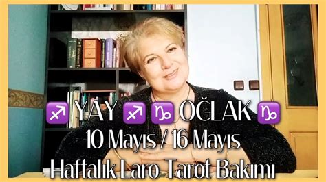 Yay O Lak Burcu Mayis Mayis Haftalik Laro Tarot