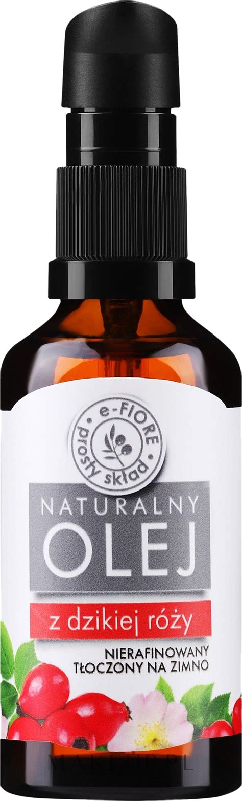 E Fiore Rosehip Natural Oil Naturalny Nierafinowany Olej Z Dzikiej