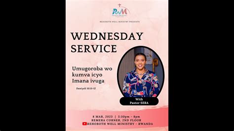 UMUGOROBA WO KUMVA IJWI RY IMANA WEDNESDAY SERVICE WITH PASTOR SERA