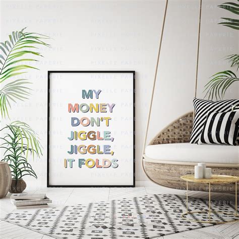 My Money Don T Jiggle Jiggle It Folds Printable Art Meme Etsy