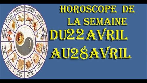 Horoscope De La Semaine Du Avril Au Avril Youtube