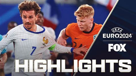 Netherlands Vs France Highlights Uefa Euro 2024 Fox Sports