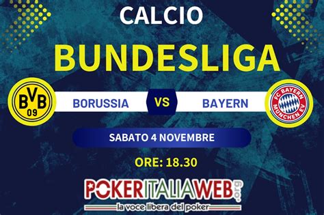 Pronostico Borussia Dortmund Bayern Monaco Probabili Formazioni