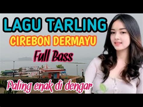 TARLING TENGDUNG LAWAS CIREBONAN PANTURA DERMAYU FULL ALBUM PILIHAN