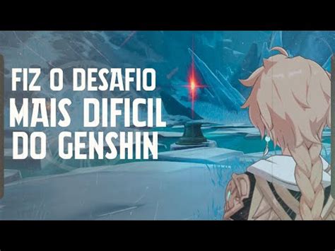 Fiz O Desafio Mais Dif Cil Do Genshin Impact Consegui Youtube