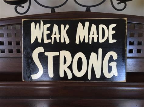 Weak Made Strong Sign Wall Decor Art Plaque Wooden You Pick