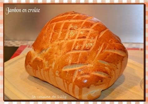 Jambon En Cro Te La Cuisine De Lilly Jambon En Croute Cuire Un