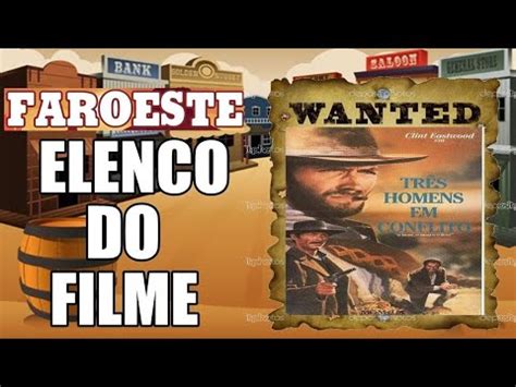 COMO ESTÁ O ELENCO DO FILME TRÊS HOMENS EM CONFLITO FAROESTE filmes