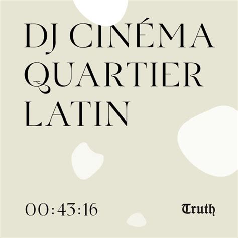 Stream DJ CINÉMA QUARTIER LATIN by Truth Radio | Listen online for free on SoundCloud