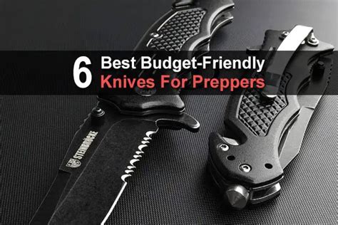 Best Budget Friendly Knives For Preppers