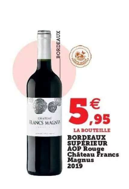 Promo Bordeaux Supérieur Aop Rouge Château Francs Magnus 2019 chez