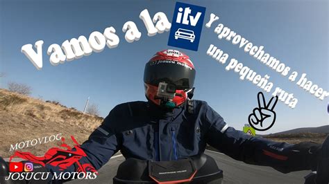 Vamos A La Itv Y Aprovechamos Para Hacer Una Peque A Ruta Motovlog