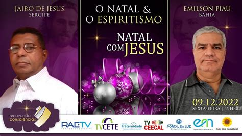 O NATAL E O ESPIRITISMO Jairo De Jesus SE E Emilson Piau BA