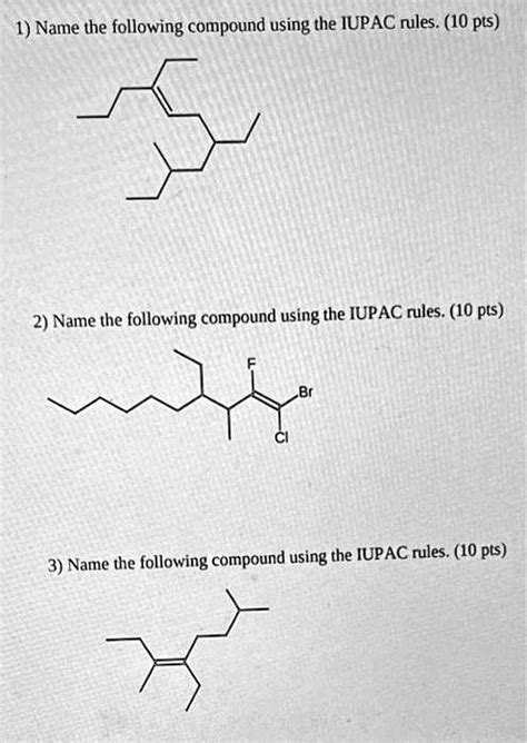 Solved Name The Following Compound Using The Iupac Mules Pts