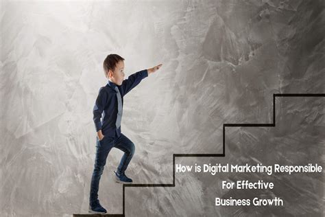 How Is Digital Marketing Responsible For Effective Business Growth