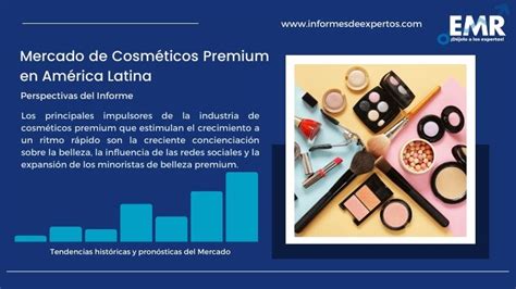 Mercado de Cosméticos Premium en América Latina Informe Tamano 2024 2032