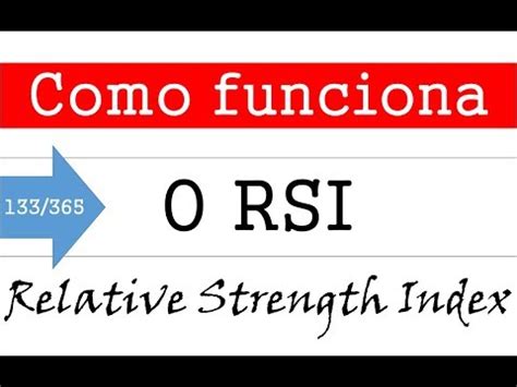 COMO FUNCIONA O INDICADOR RSI Relative Strength Index Vídeo 133 de