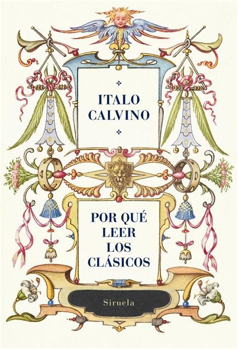 Por Qu Leer Los Cl Sicos Calvino Italo Siruela Ediciones S A