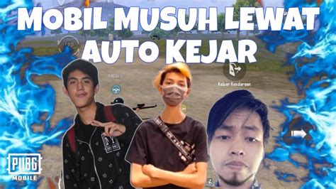 Mobil Musuh Lewat Depan Aslan Auto Kejar Ft Zeinth And Kingak Pubg