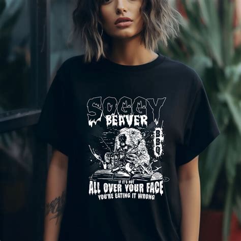 Soggy Beaver Bbq If Its Not All Over Your Face T Shirt Etsy