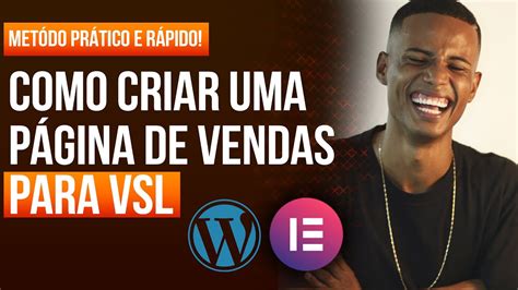 COMO CRIAR UMA PÁGINA DE VENDAS PARA VSL O PASSO A PASSO YouTube