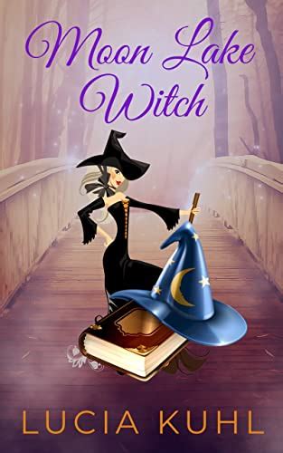 Moon Lake Witch A Midlife Witch In Training Cozy Mystery